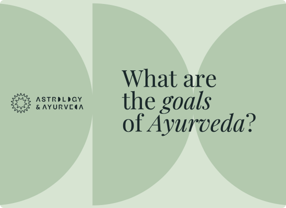 What are the goals of Ayurveda?